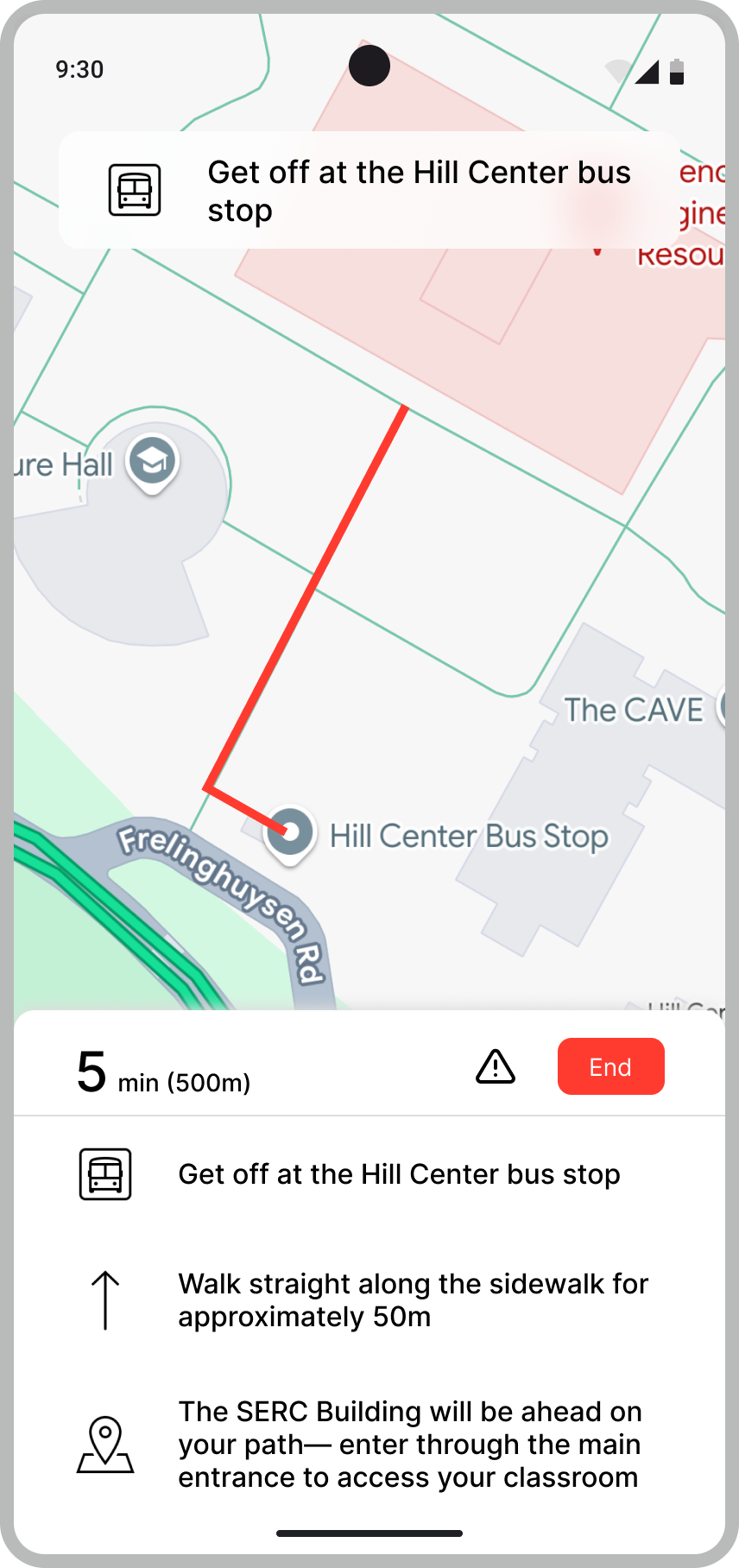 Prototype screen: Turn-by-turn navigation showing 5 min (500m) to destination, with step-by-step walking directions: Get off at Hill Center bus stop → Walk straight along sidewalk → SERC Building main entrance